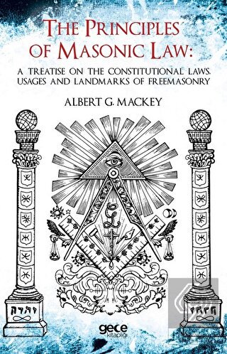 The Principles Of Masonic Law: A Treatise on the C