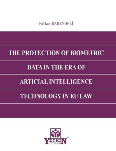 THE PROTECTION OF BIOMETRIC DATA IN THE ERA OF ARTICIAL INTELLIGENCE T