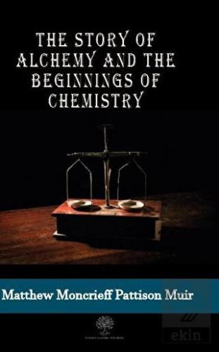 The Story Of Alchemy And The Beginnings Of Chemist
