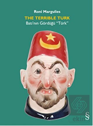 The Terrlble Türk - Batı'nın Gördüğü "Türk"