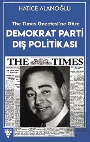 The Times Gazetesi\'ne Göre Demokrat Parti Dış Poli