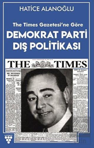 The Times Gazetesi\'ne Göre Demokrat Parti Dış Poli