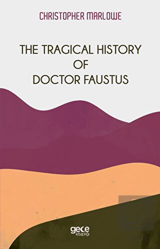 The Tragical History Of Doctor Faustus