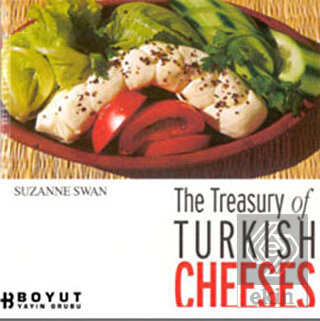 The Treasury of Turkish Cheeses Türkiye'nin Peynir