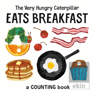 The Very Hungry Caterpillar Eats Breakfast : A Counting Book