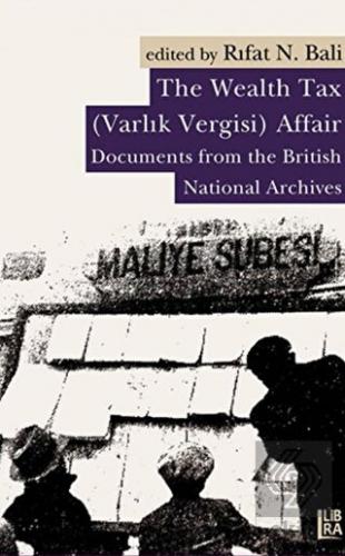 The Wealth Tax (Varlık Vergisi) Affair