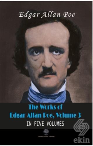 The Works Of Edgar Allan Poe, Volume 3