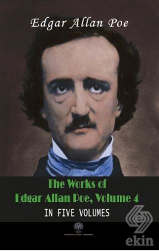 The Works Of Edgar Allan Poe, Volume 4