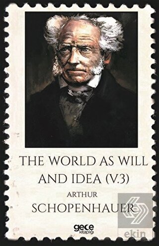 The World As Will And Idea Volume 3