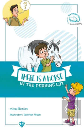 There Is A Horse In The Parking Lot (Değerli Hikayeler Otoparkta Bir At Var)