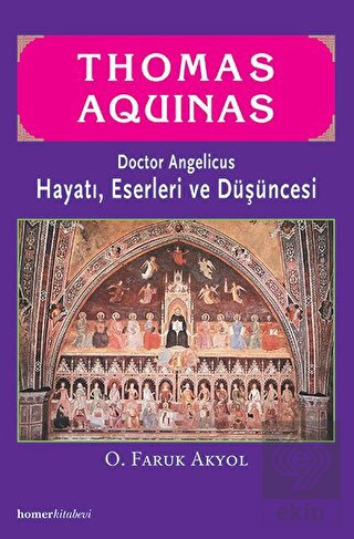 Thomas Aquinas - Doctor Angelicus -Hayatı, Eserler