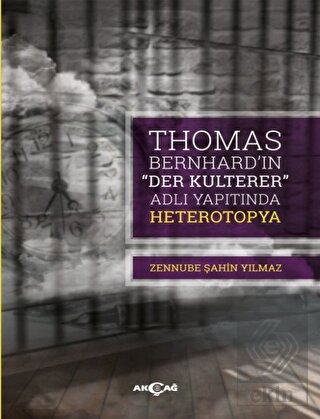 Thomas Bernhard \"Der Kulterer\" Adlı Yapıtında Hete