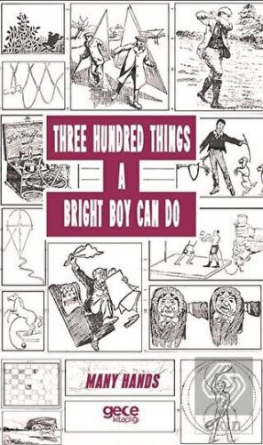 Three Hundred Things A Bright Boy Can Do