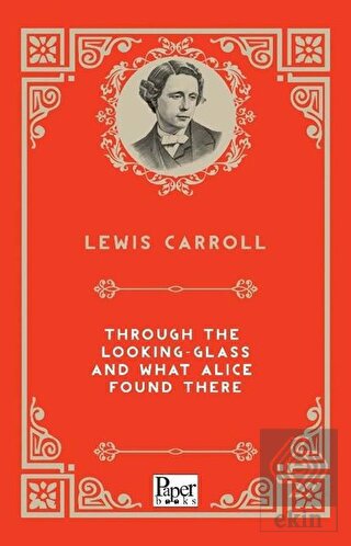 Through The Looking-Glass and What Alice Found The