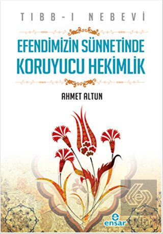 Tıbb-ı Nebevi : Hz. Peygamber'in (s.a.v.) Sünnetin