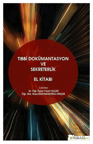 Tıbbi Dokümantasyon ve Sekreterlik El Kitabı