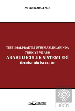 Tıbbi Malpraktis Uyuşmazlıklarında Türkiye ve Amerika Birleşik Devletl