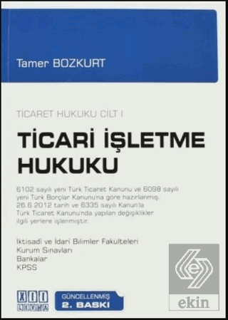 Ticaret Hukuku Cilt 1 - Ticari İşletme Hukuku