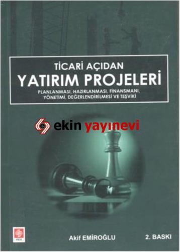Ticari Açıdan Yatırım Projeleri Akif Emiroğlu