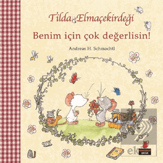 Tilda Elmaçekirdeği - Benim İçin Çok Değerlisin!