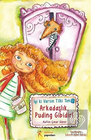 Tilki Toni 1 - Arkadaşlık Puding Gibidir