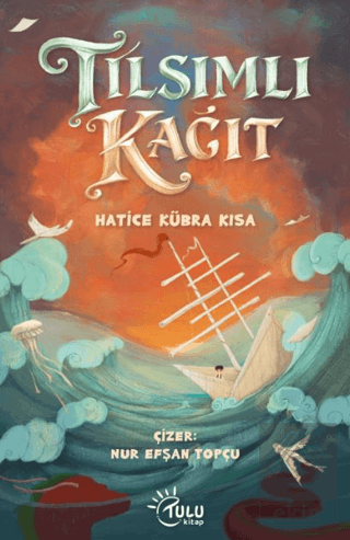 Tılsımlı Kağıt Hatice Kübra Kısa Tulu Kitap Satın Al - ekinkitap.com