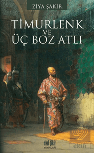 Timurlenk ve Üç Boz Atlı