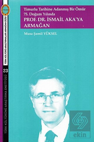 Timurlu Tarihine Adanmış Bir Ömür 75. Doğum Yılınd