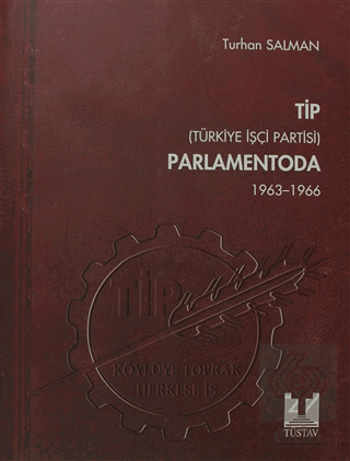 TİP (Türkiye İşçi Partisi) Parlamentoda 1. Cilt