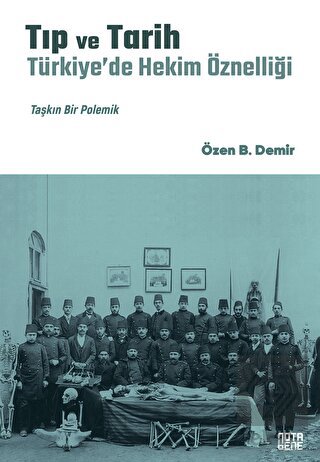 Tıp ve Tarih: Türkiye'de Hekim Öznelliği