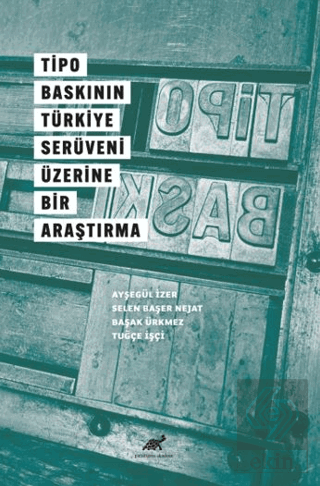 Tipo Baskının Türkiye Serüveni Üzerine Bir Araştırma