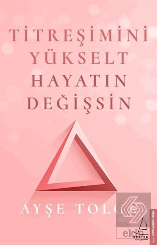 Titreşimini Yükselt Hayatın Değişsin