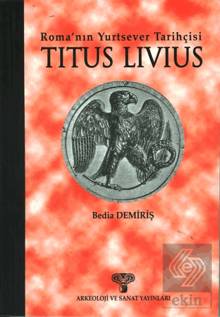 Titus Livius - Roma'nın Yurtsever Tarihçisi