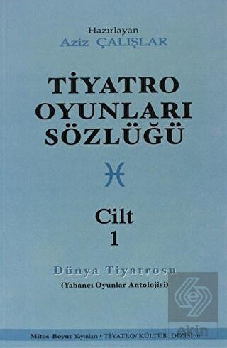 Tiyatro Oyunları Sözlüğü Cilt: 1