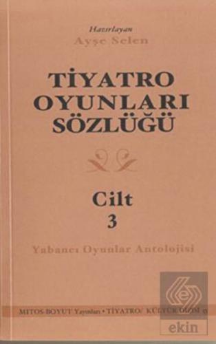 Tiyatro Oyunları Sözlüğü Cilt 3