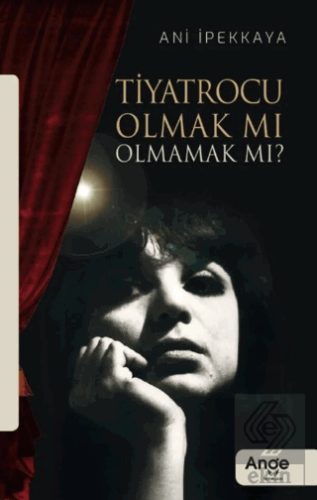 Tiyatrocu Olmak Mı Olmamak Mı?