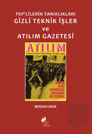 TKPlilerin Tanıklıkları Gizli Teknik İşler ve Atılım Gazetesi