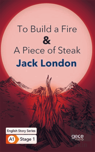To Build a Fire - A Piece of Steak - İngilizce Hik