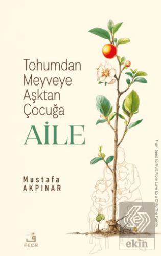 Tohumdan Meyveye Aşktan Çocuğa Aile