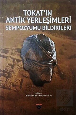 Tokat\'ın Antik Yerleşimleri Sempozyumu Bildirileri