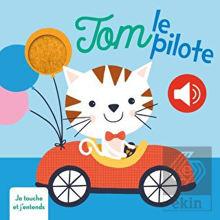Tom Le Pilote Je Touche Et J'entends