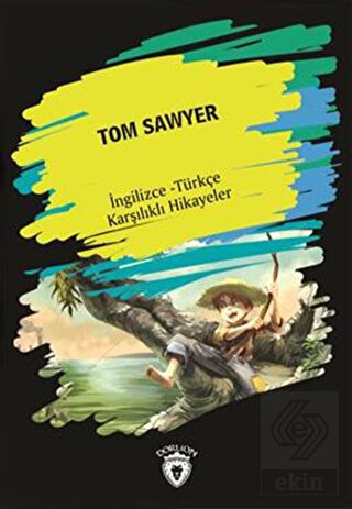 Tom Sawyer (İngilizce Türkçe Karşılıklı Hikayeler)