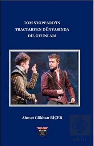 Tom Stoppard'ın Tractaryen Dünyasında Dil Oyunları