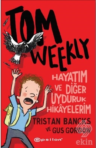 Tom Weekly: Hayatım ve Diğer Uyduruk Hikayelerim