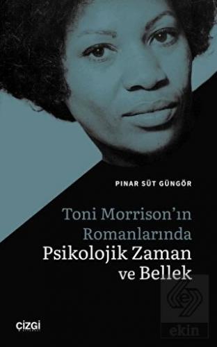Toni Morrison'ın Romanlarında Psikolojik Zaman ve 
