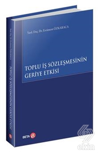 Toplu İş Sözleşmesinin Geriye Etkisi