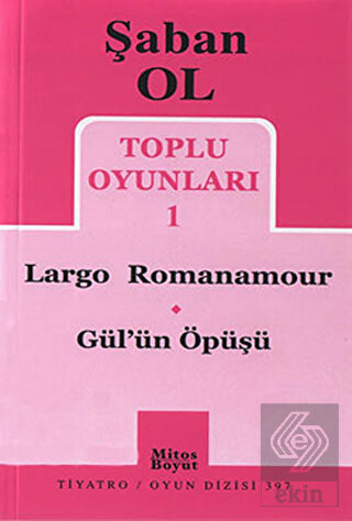 Toplu Oyunları 1 - Largo Romanamour / Gül\'ün Öpüşü