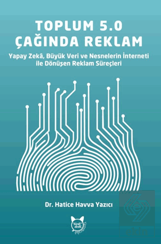 Toplum 5.0 Çağında Reklam Hatice Havva Yazıcı Kedidedi Yayıncılık Satı