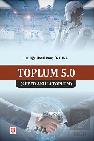 Toplum 5.0 (Süper Akıllı Toplum) Barış Öztuna
