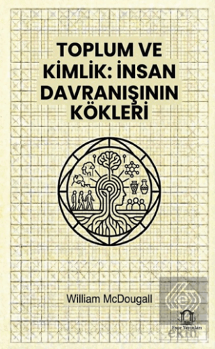Toplum ve Kimlik İnsan Davranışının Kökleri